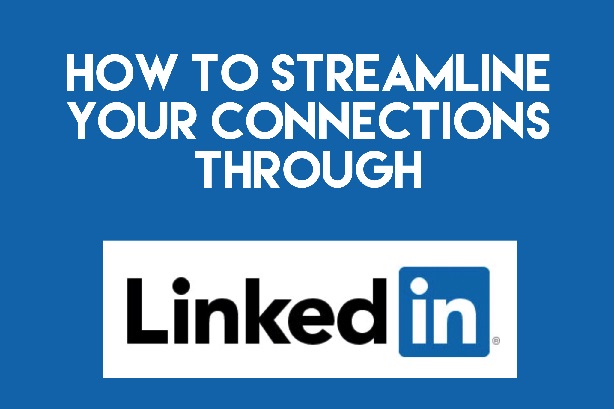 Title card stating "How to Streamline Your Connections Through LinkedIn".