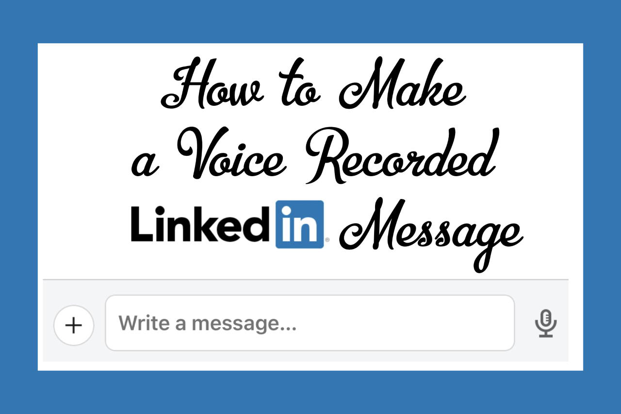 How to Make a Voice Recorded LinkedIn Message