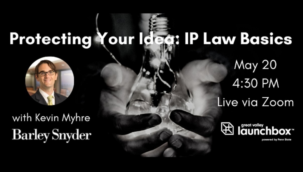Penn State Great Valley LaunchBox, Local Patent Attorney to Host Webinar on Intellectual Property