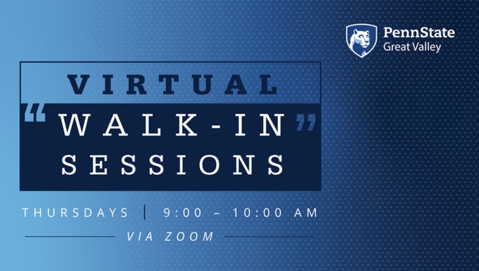 Learn More About Your Program of Interest at Penn State Great Valley’s Virtual ‘Walk-In’ Advising Sessions