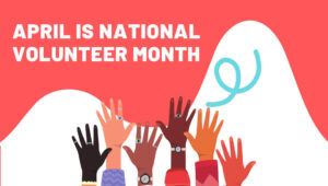 April is National Volunteer Month