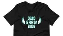 A 'Delco Is for Da Birds' T-shirt sold by John and Doreen Leister at Divided Equals Zero