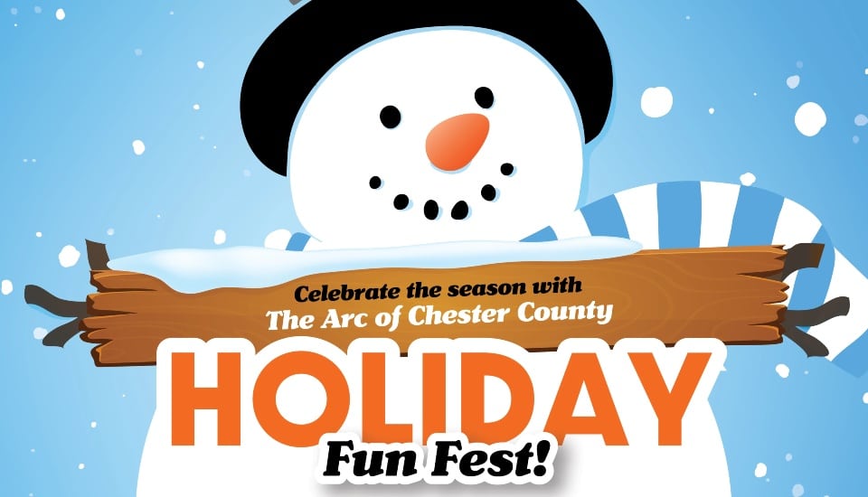 A poster of a snowman promoting the Arc of Chester County Holiday Fun Fest.