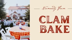 Normandy Farm is the place to be this summer with two exciting and delectable events featuring a pig roast and clam bake.