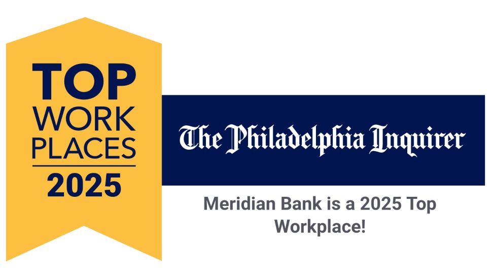 Graphic displaying "Top Workplaces 2025" badge alongside The Philadelphia Inquirer logo with the caption "Meridian Bank is a 2025 Top Workplace!"